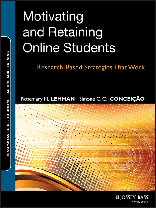Title details for Motivating and Retaining Online Students by Rosemary M. Lehman - Wait list